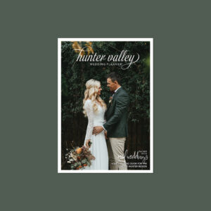 Hunter Valley Wedding Planner Magazine - Issue 26 Cover